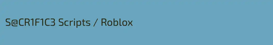 S@CR1F1C3 Scripts / Roblox